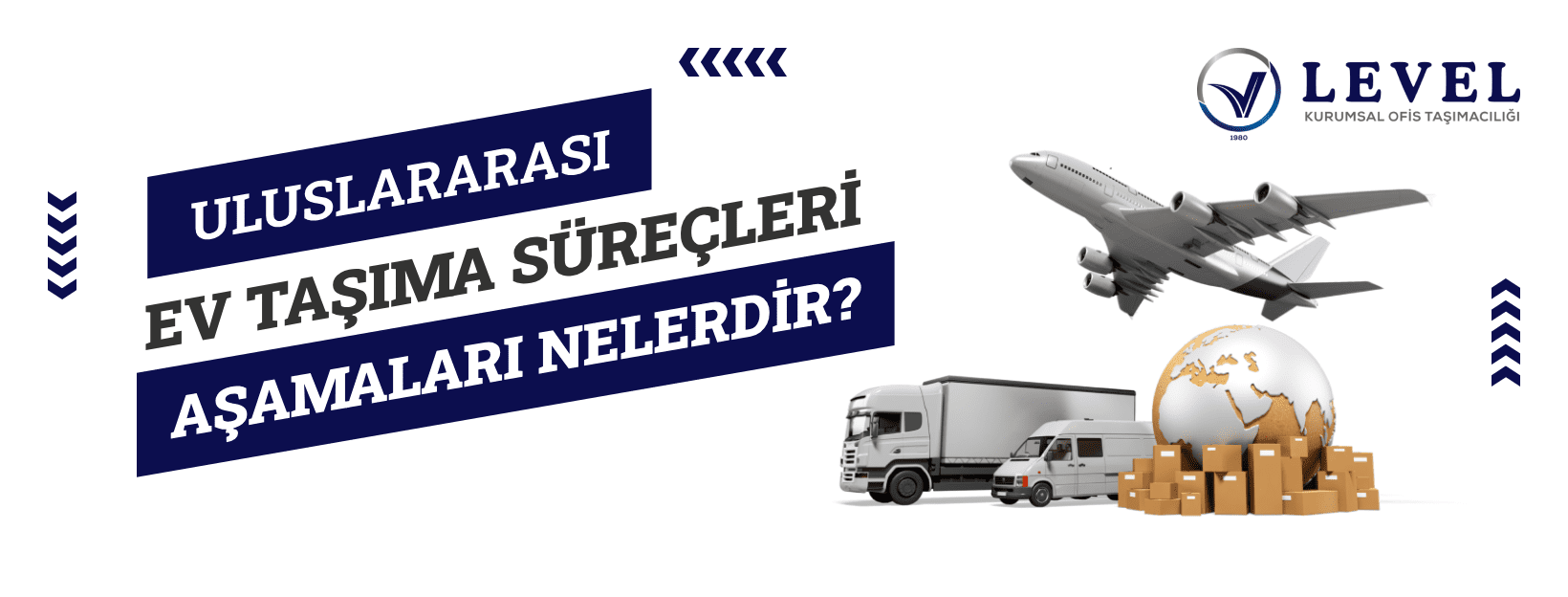 Uluslararası Ev Taşıma Süreçleri ve Aşamaları Nelerdir?